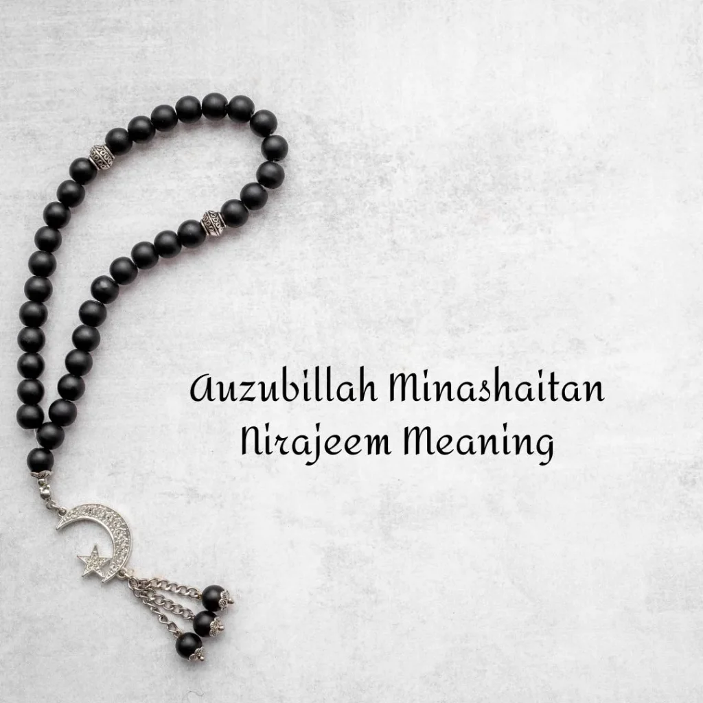 Auzubillah Minashaitan Nirajeem Meaning
