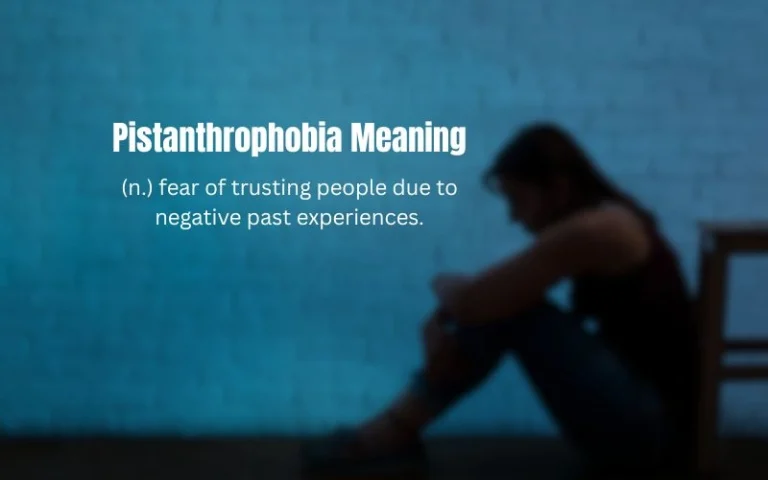 Pistanthrophobia Meaning